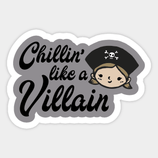 Chillin' like a villain Sticker